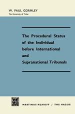 The Procedural Status of the Individual before International and Supranational Tribunals