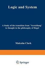 Logic and System: A Study of the Transition from “Vorstellung” to Thought in the Philosophy of Hegel