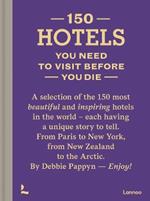 150 Hotels You Need to Visit before You Die