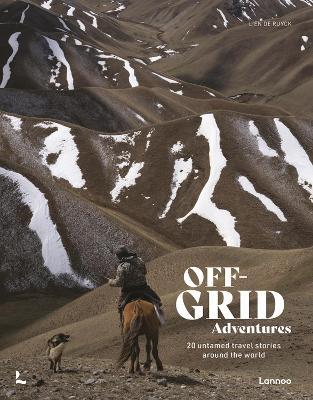 Off-Grid Adventures: 20 Untamed Travel Stories Around the World - Lien Ruyck - cover