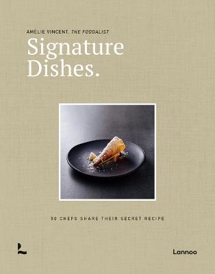 Signature Dishes.: 50 Chefs Share Their Secret Recipe - Amélie Vincent - cover