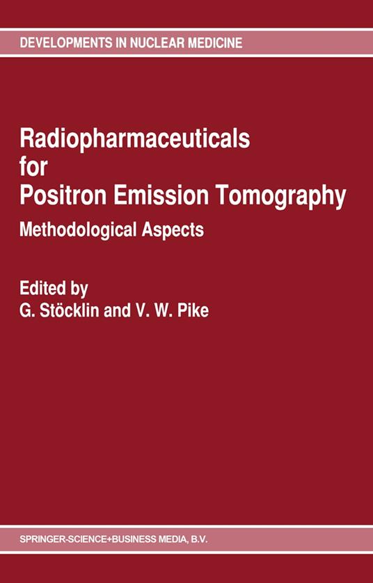 Radiopharmaceuticals for Positron Emission Tomography - Methodological Aspects