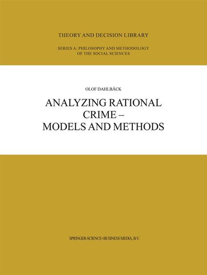 Analyzing Rational Crime — Models and Methods