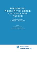 Hermeneutic Philosophy of Science, Van Gogh’s Eyes, and God