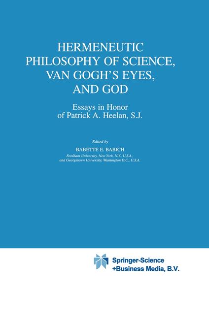 Hermeneutic Philosophy of Science, Van Gogh’s Eyes, and God