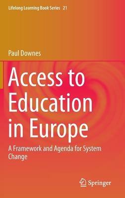 Access to Education in Europe: A Framework and Agenda for System Change - Paul Downes - cover