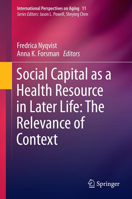 Social Capital as a Health Resource in Later Life: The Relevance of Context