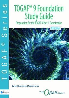 TOGAF 9 foundation study guide: preparation for TOGAF 9 part 1 examination - Rachel Harrison,Open Group - cover