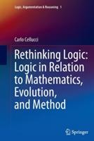 Rethinking Logic: Logic in Relation to Mathematics, Evolution, and Method