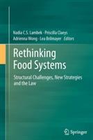 Rethinking Food Systems: Structural Challenges, New Strategies and the Law