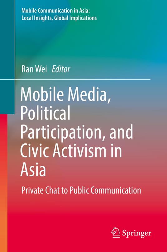 Mobile Media, Political Participation, and Civic Activism in Asia