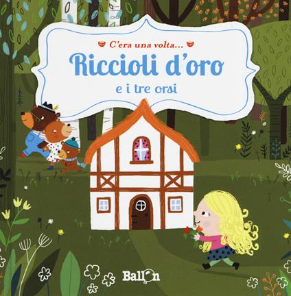 Riccioli d'oro e i tre orsi. C'era una volta.... Ediz. a colori - Katleen Put - copertina