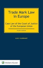 Trade Mark Law in Europe: Case Law of the Court of Justice of the European Union