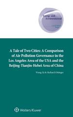 A Tale of Two Cities: A Comparison of Air Pollution Governance in the Los Angeles Area of the USA and the Beijing-Tianjin-Hebei Area of China