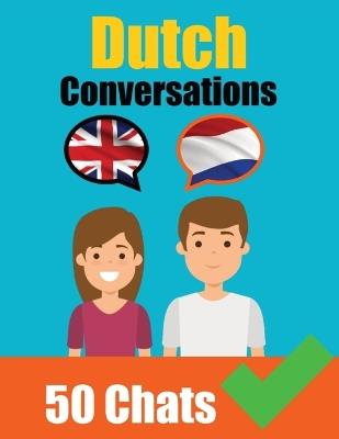 Conversations in Dutch English and Dutch Conversation Side by Side: Dutch Made Easy: A Parallel Language Journey Learn the Dutch language - Auke de Haan,Skriuwer Com - cover