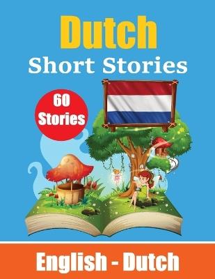 Short Stories in Dutch English and Dutch Stories Side by Side: Learn Dutch Language Through Short Stories Suitable for Children - Auke de Haan,Skriuwer Com - cover
