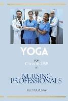 Yoga For Chronic LBP in Nursing Professionals - Atul Deshpandae - cover