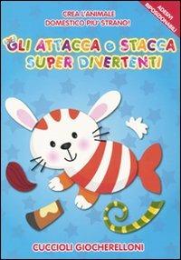 Cuccioli giocherelloni. Gli attacca e stacca super diververtenti - copertina