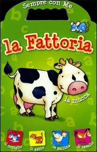 La fattoria. Ediz. illustrata - Anna Gallotti,Francesca Pesci,Rita Ammassari - copertina