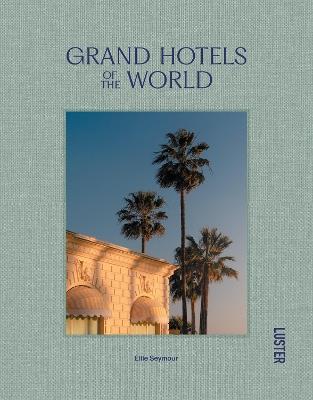 Grand Hotels of the World - Ellie Seymour - cover