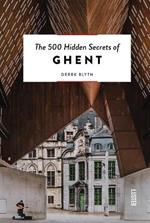 The 500 Hidden Secrets of Ghent