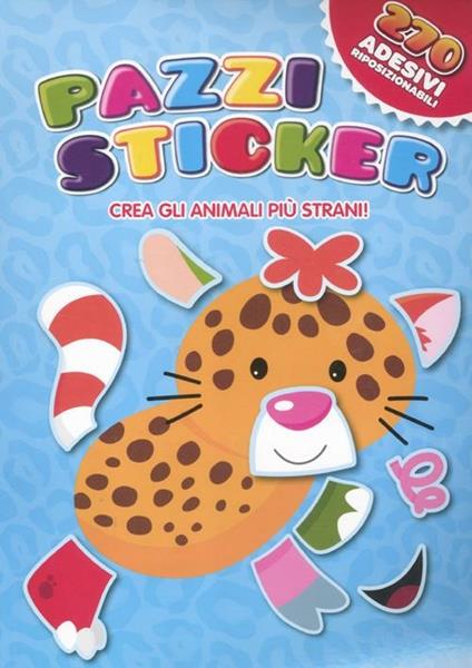 Pazzi sticker. Crea gli animali più strani! Con adesivi - copertina