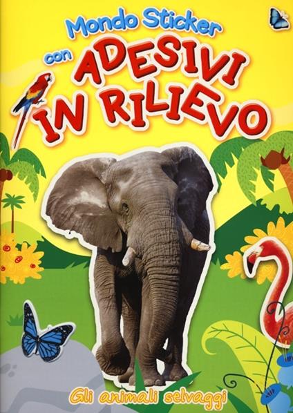 Gli animali selvaggi. Con adesivi - copertina