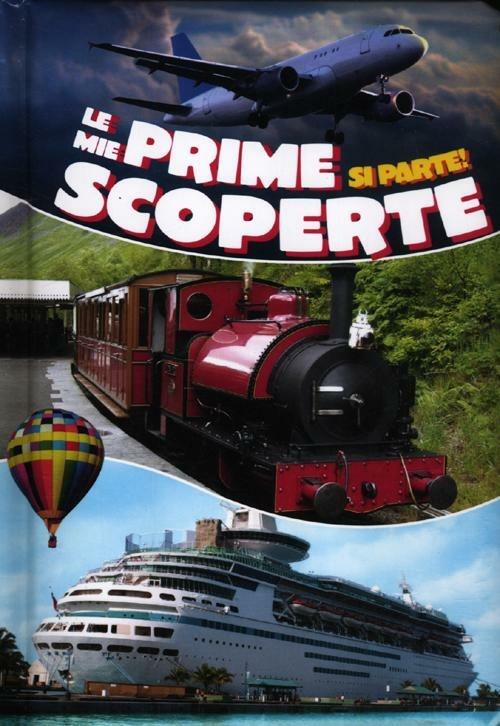 Le mie prime scoperte. Si parte! - copertina