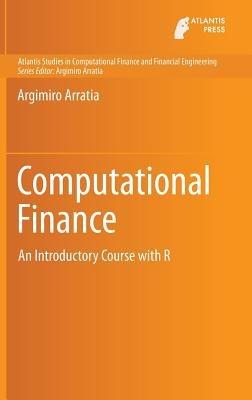 Computational Finance: An Introductory Course with R - Argimiro Arratia - cover