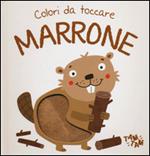 Marrone. Colori da toccare