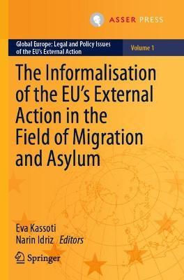 The Informalisation of the EU's External Action in the Field of Migration and Asylum - cover