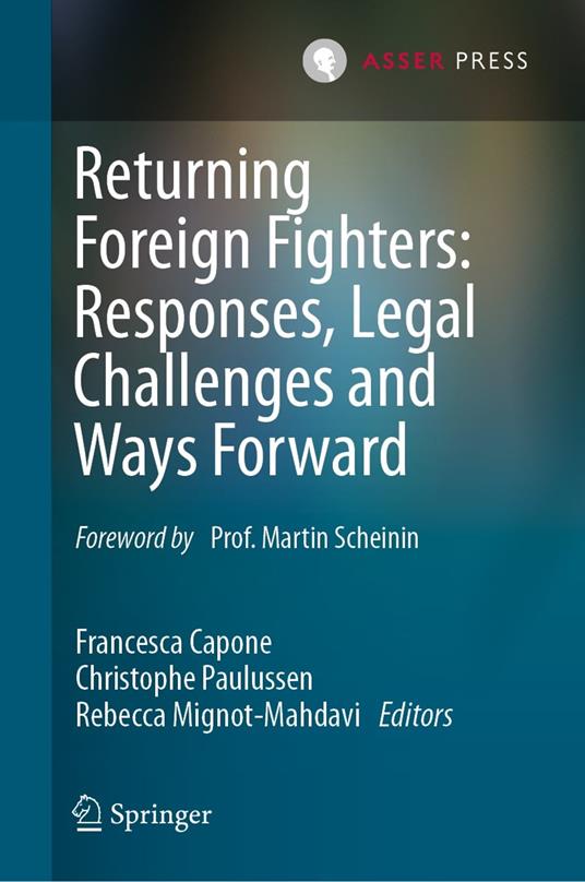 Returning Foreign Fighters: Responses, Legal Challenges and Ways Forward