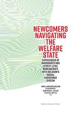 Newcomers Navigating the Welfare State: Experiences of Immigrants and Street-Level Bureaucrats with Belgium’s Social Assistance System