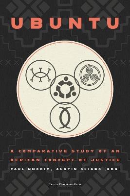 Ubuntu: A Comparative Study of an African Concept of Justice - cover