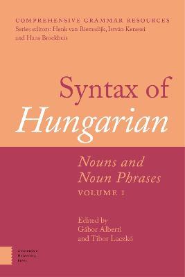 Syntax of Hungarian: Nouns and Noun Phrases, Volume 1 - cover