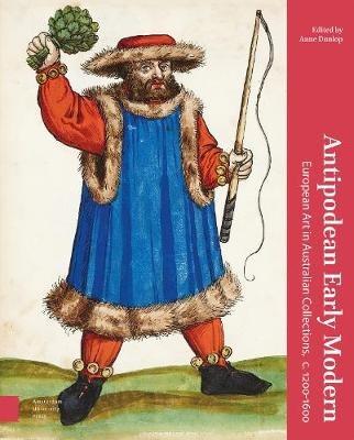 Antipodean Early Modern: European Art in Australian Collections, c. 1200-1600 - cover