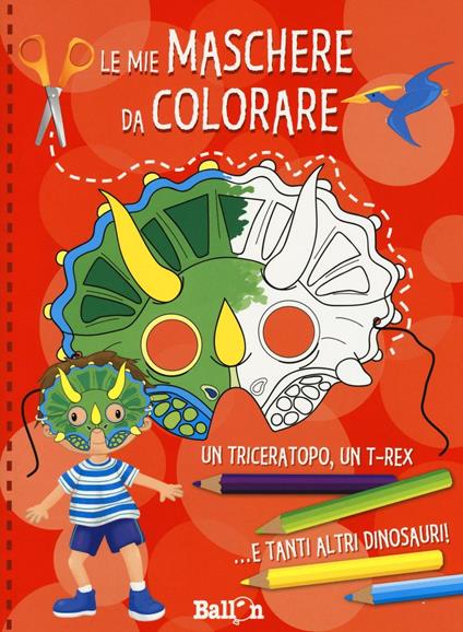 Dinosauri. Le mie maschere da colorare. Ediz. illustrata - Libro - Ballon -  | IBS