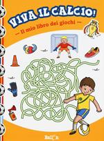 Il mio libro dei giochi. Viva il calcio! Ediz. illustrata