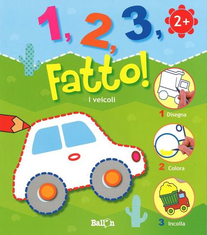 I veicoli. 1,2,3, fatto! Ediz. illustrata - copertina