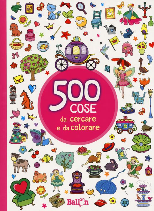500 cose da cercare e da colorare (rosa). Ediz. illustrata - copertina