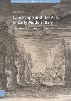 Landscape and the Arts in Early Modern Italy: Theatre, Gardens and Visual Culture