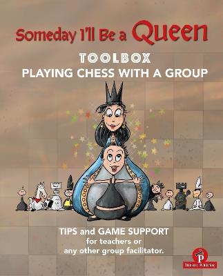 Someday I'll be a Queen - Toolbox - Playing Chess with one Kid & Group: Teaching Chess to Children - Minne - cover