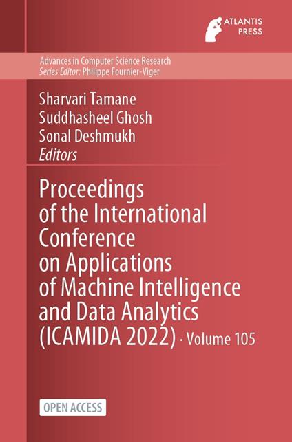 Proceedings of the International Conference on Applications of Machine Intelligence and Data Analytics (ICAMIDA 2022)