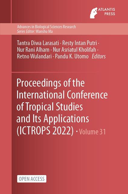 Proceedings of the International Conference of Tropical Studies and Its Applications (ICTROPS 2022)