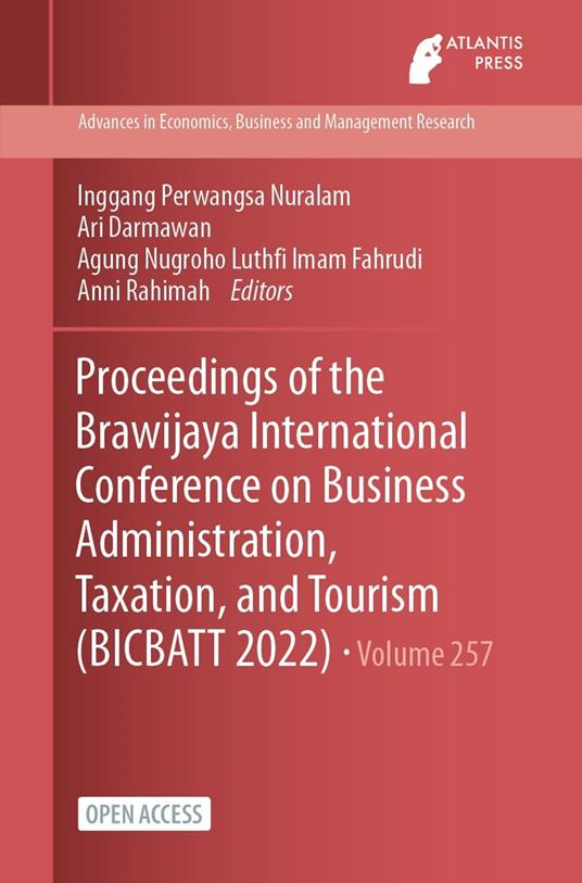 Proceedings of the Brawijaya International Conference on Business Administration, Taxation, and Tourism (BICBATT 2022)