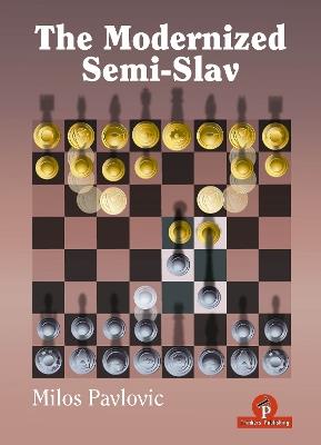 The Modernized Semi-Slav - Milos Pavlovic - cover