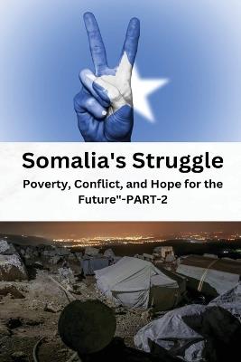 Somalia's struggle poverty conflict and hope for the future - Elio Endless - cover