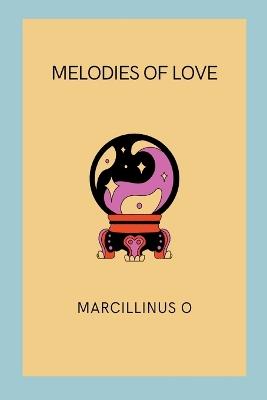 Melodies of Love - Marcillinus O - cover