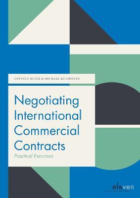 Negotiating International Commercial Contracts: Practical Exercises - Gustavo Moser,Michael McIlwrath - cover