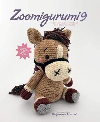 Zoomigurumi 9: 15 Cute Amigurumi Patterns by 12 Great Designers - cover